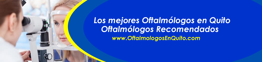 OFTALMOLOGOS EN QUITO
